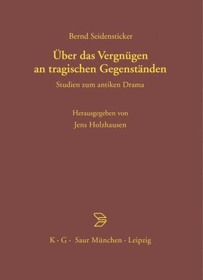 Bernd Seidensticker, Jens Holzhausen - Über das Vergnügen an tragischen Gegenständen, Inbunden