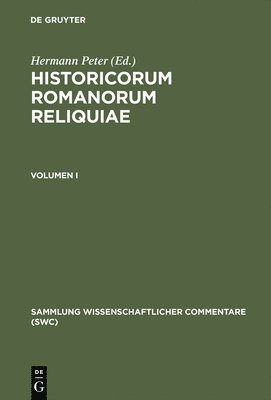 Jürgen Kroymann, Hermann Peter - Historicorum Romanorum Reliquiae. Volumen I, Inbunden