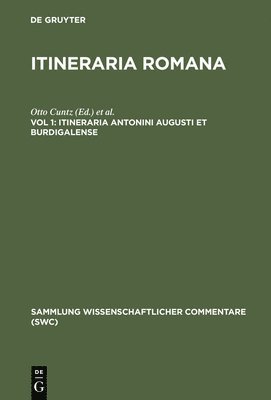 Otto Cuntz, Gerhard Wirth - Itineraria Antonini Augusti et Burdigalense, Inbunden
