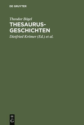 Theodor Bögel, Dietfried Krömer, Manfred Flieger - Thesaurus-Geschichten, Inbunden