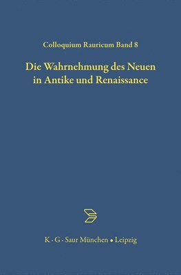 Achatz Von Müller, Jürgen Von Ungern-Sternberg - Wahrnehmung des Neuen in Antike und Renaissance, Inbunden