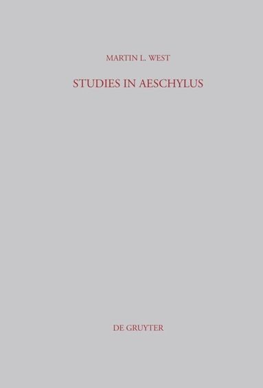 Martin L. West - Studies in Aeschylus, Inbunden