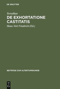 bokomslag De exhortatione castitatis