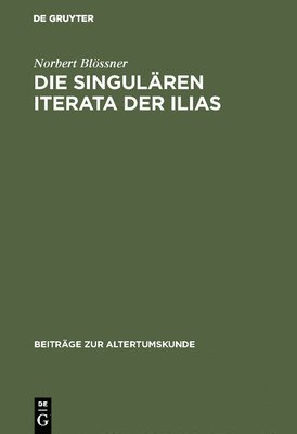 Die singulren Iterata der Ilias 1