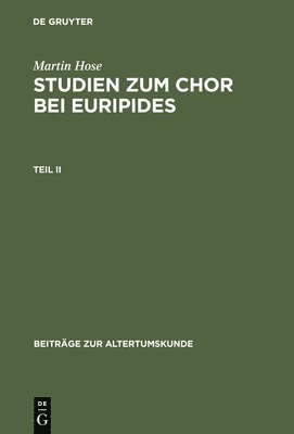 bokomslag Martin Hose: Studien Zum Chor Bei Euripides. Teil 2