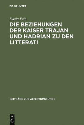 Die Beziehungen Der Kaiser Trajan Und Hadrian Zu Den Litterati 1