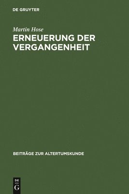 Martin Hose - Erneuerung der Vergangenheit, Inbunden