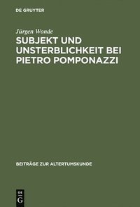 bokomslag Subjekt und Unsterblichkeit bei Pietro Pomponazzi