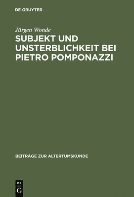 bokomslag Subjekt und Unsterblichkeit bei Pietro Pomponazzi