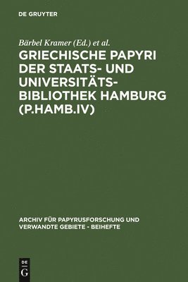 Bärbel Kramer, Dieter Hagedorn - Griechische Papyri Der Staats- Und Universitätsbibliothek Hamburg (P.Hamb.IV), Inbunden