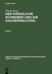 bokomslag Thomas Kruse: Der Knigliche Schreiber Und Die Gauverwaltung. Band 2