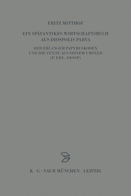 Fritz Mitthof - Ein Spätantikes Wirtschaftsbuch Aus Diospolis Parva, Inbunden. Tillgänglighet: Lägg i varukorg