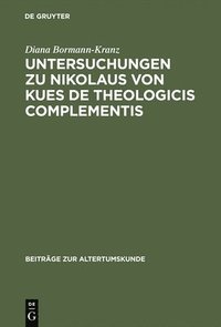 bokomslag Untersuchungen Zu Nikolaus Von Kues de Theologicis Complementis