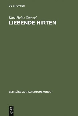 Karl-Heinz Stanzel - Liebende Hirten, Inbunden