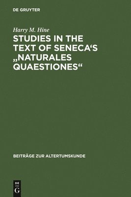 Harry M. Hine - Studies in the Text of Seneca's "Naturales Quaestiones", Inbunden