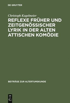 bokomslag Reflexe Frher Und Zeitgenssischer Lyrik in Der Alten Attischen Komdie