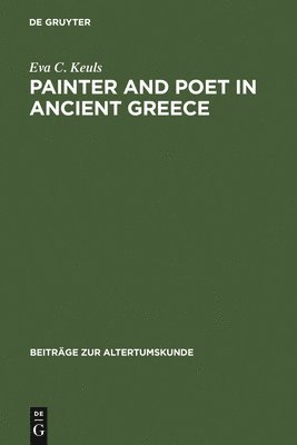 bokomslag Painter and Poet in Ancient Greece: Iconography and the Literary Arts
