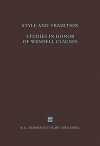 bokomslag Style and Tradition. Studies in Honor of Wendell Clausen