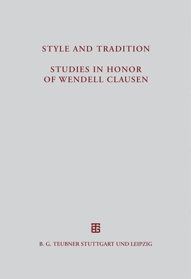 Peter E. Knox, Clive Foss - Style and Tradition. Studies in Honor of Wendell Clausen, Inbunden