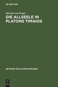 bokomslag Die Allseele in Platons Timaios