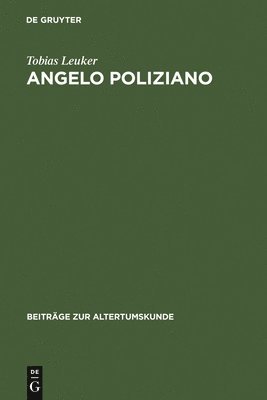 Tobias Leuker - Angelo Poliziano, Inbunden