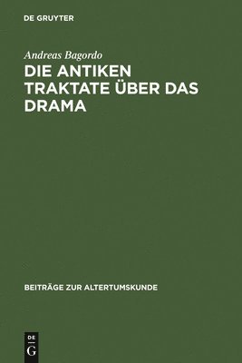 Andreas Bagordo - antiken Traktate über das Drama, Inbunden