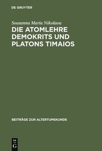 bokomslag Die Atomlehre Demokrits und Platons Timaios