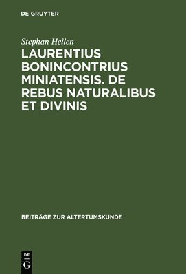 Laurentius Bonincontrius Miniatensis. De rebus naturalibus et divinis 1