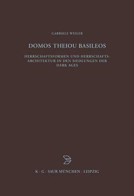 Gabriele Weiler - Domos Theiou Basileos, Inbunden