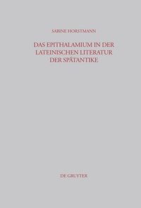 bokomslag Das Epithalamium in Der Lateinischen Literatur Der Sptantike
