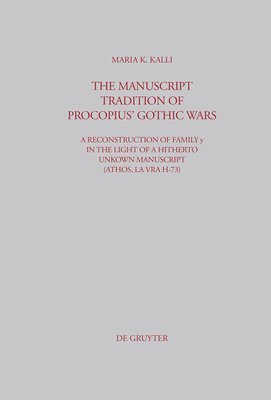 Maria Kalli - Manuscript Tradition of Procopius' Gothic Wars, Inbunden