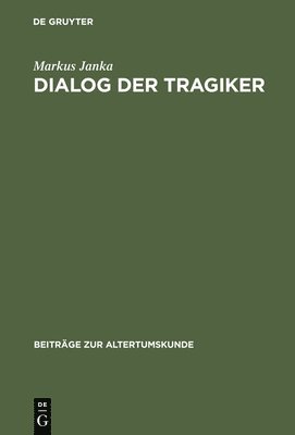Markus Janka - Dialog der Tragiker, Inbunden