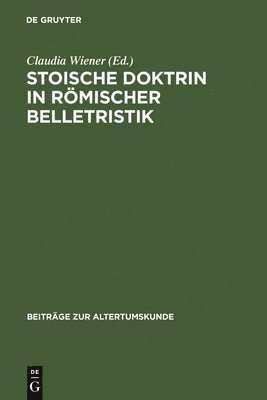 Claudia Wiener - Stoische Doktrin in römischer Belletristik, Inbunden