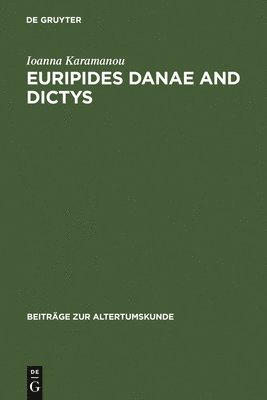 bokomslag Euripides Danae and Dictys