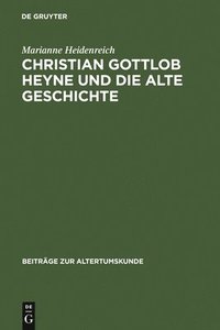 bokomslag Christian Gottlob Heyne und die Alte Geschichte
