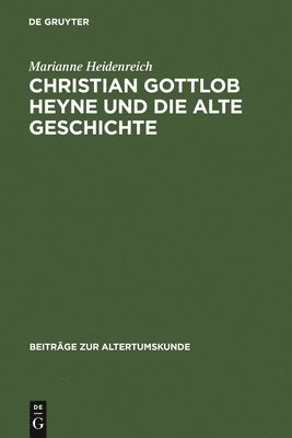 bokomslag Christian Gottlob Heyne und die Alte Geschichte