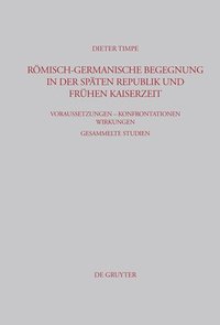 bokomslag Rmisch-germanische Begegnung in der spten Republik und frhen Kaiserzeit