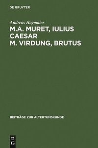 bokomslag M. A. Muret, Iulius Caesar. M. Virdung, Brutus