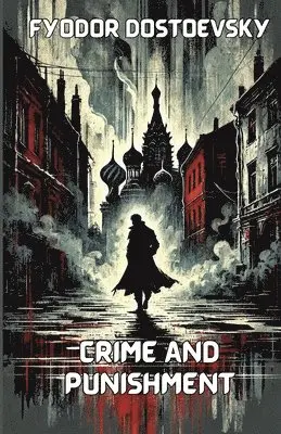 Fyodor Dostoevsky - Crime and Punishment(Illustrated), Häftad. Tillgänglighet: Lägg i varukorg