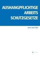 bokomslag Aushangpflichtige Arbeitsschutzgesetze