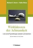 Michael E. Harrer, Halko Weiss - Wirkfaktoren der Achtsamkeit, Inbunden