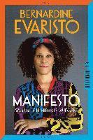 Manifesto. Warum ich niemals aufgebe. Ein inspirierendes Buch über den Lebensweg der ersten Schwarzen Booker-Prize-Gewinnerin und Bestseller-Autorin von »Mädchen, Frau etc.« 1