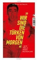 Wir sind die Türken von morgen