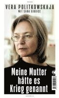Vera Politkowskaja, Sara Giudice - Meine Mutter hätte es Krieg genannt, Inbunden