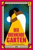 V. V. Ganeshananthan - Der brennende Garten, Inbunden