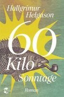 Hallgrímur Helgason - 60 Kilo Sonntage, Inbunden