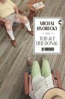 Michal Hvorecky - Tod auf der Donau, Inbunden