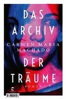 Carmen Maria Machado - Das Archiv der Träume, Inbunden