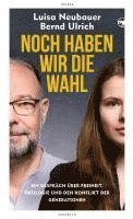 Luisa Neubauer, Bernd Ulrich - Noch haben wir die Wahl, Inbunden