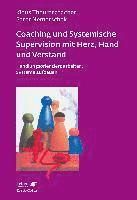 bokomslag Coaching und Systemische Supervision mit Herz, Hand und Verstand (Leben lernen, Bd. 225)